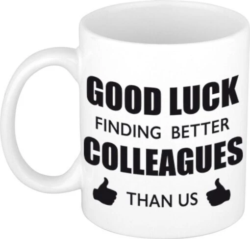 Good Luck Finding Better Colleagues Than Us Koffiemok / Theebeker - 300 Ml - Wit - Carriere Switch / VUT / Pensioen - Bedankt Cadeau Collega / Teamgenoot -Kookwaren Verkoop 1200x1145 11